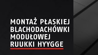 Montaż płaskiej blachodachówki modułowej Ruukki® Hyygge [upl. by Malanie]