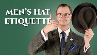 Mens Hat Etiquette  Rules for Wearing amp Removing Hats [upl. by Sila]