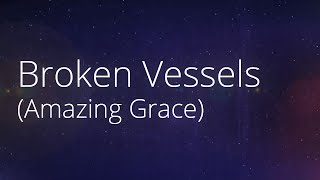 Hillsong Worship  Broken Vessels Amazing Grace  Worship Lyric Video [upl. by Nahtanohj]