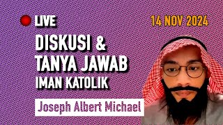 Joseph Albert Michael Live 14 Nov 2024  Diskusi Iman Katolik [upl. by Allx859]