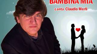 bambina mia  claudio merli [upl. by Yortal]