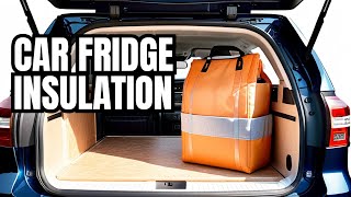 Insulate Your Car Refrigerator Like a Pro [upl. by Malissa641]