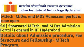 Self Sponsored MTech MDes MDS admission in IIT Hyderabad  Gate Not mandatory  IIT Hyderabad [upl. by Ralf731]