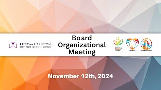 Nov 12th 2024  OCDSB  Board Organizational Meeting [upl. by Evreh345]