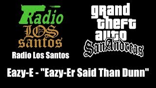 GTA San Andreas  Radio Los Santos  EazyE  quotEazyEr Said Than Dunnquot [upl. by Creigh]