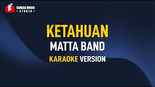 Matta Band  Ketahuan Karaoke [upl. by Aeht]