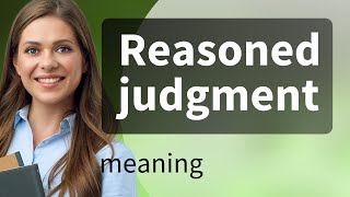 Understanding quotReasoned Judgmentquot in English [upl. by Eicaj]