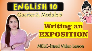 Writing an Exposition  Expository Text  GRADE 10 MELCbased VIDEO LESSON  QUARTER 2  MODULE 5 [upl. by Lammond363]