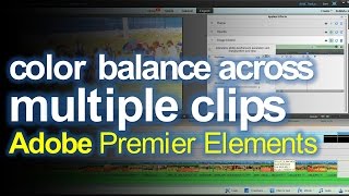 Adjust color balance across multiple clips [upl. by Charity]