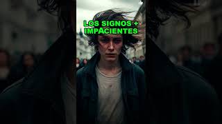 Los Signos MÁS IMPACIENTES [upl. by Lindberg]