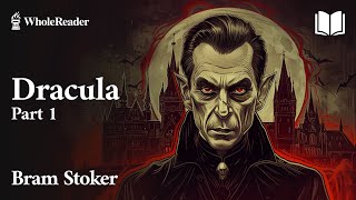 Dracula Part 1  Bram Stoker  Horror [upl. by Yelknirb]