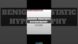 Benign Prostatic hypertrophy or BPH Benign Prostatic Hyperplasia Adult health nsg notes nursing [upl. by Aissenav]