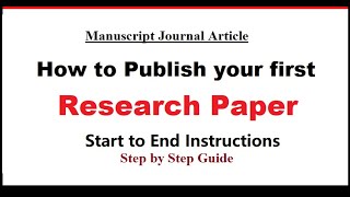 How to publish your first research paper  Step by Step guide  Start to End Instructions [upl. by Stavros]