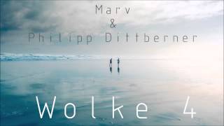 Philipp Dittberner amp Marv  Wolke 4 Original Mix Out Now [upl. by Sivek]