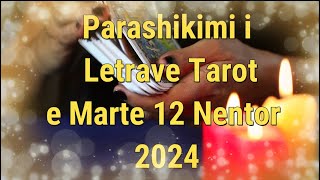 Parashikimi I Letrave Tarot Per Te Gjitha Shenjat E Marte 12 Nentor 2024 tarot [upl. by Suravat441]