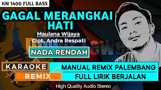 GAGAL MERANGKAI HATI  KARAOKE REMIX PALEMBANG [upl. by Nnyltiac]