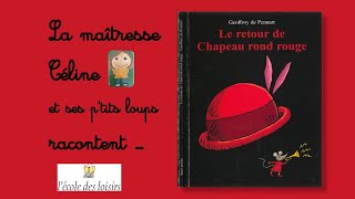 Le retour de Chapeau rond rouge [upl. by Farrish]