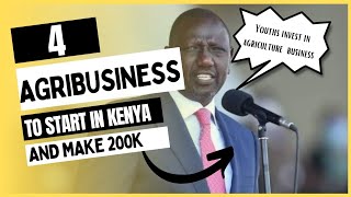 4 AGRIBUSINESS TO START IN KENYA AND MAKE OVER KSH 200000 [upl. by Oned86]