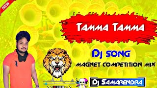 Tamma Tamma dj song  magnet competition mix  Dj Samarendra [upl. by Aztilay]