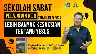 LEBIH BANYAK KESAKSIAN TENTANG YESUS  Sekolah Sabat Pelajaran Ke6 Triwulan IV 2024 [upl. by Ylatfen]