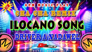 Driver A Nadawel  Ilocano Song  CHA CHA REMIX 2025  KEYCZ MUSIC [upl. by Alaehcim815]