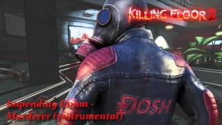 Killing Floor 2 OST quotImpending Doom  Murdererquot Instrumental [upl. by Becky]