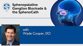 Sphenopalatine Ganglion Blockade amp the SphenoCath with Dr Wade Cooper [upl. by Chrisy]