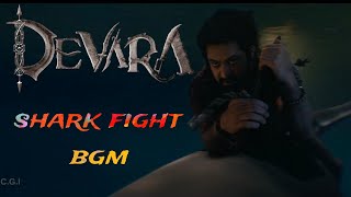 Devara Climax bgm shark bgm shark fight bgm  NTR devara devarabgm [upl. by Ymmak]