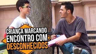 CRIANÇA MARCANDO ENCONTRO COM DESCONHECIDOS EXPERIMENTO SOCIAL  Na Sarjeta [upl. by Nahtanohj]