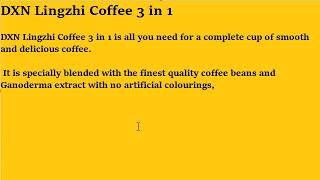 DXN Lingzhi Coffee 3 in 1 is all you need for a complete cup of smooth and delicious coffee [upl. by Eirallam739]