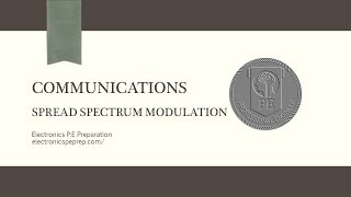 Electronics PE Prep  Spread Spectrum Modulation [upl. by Anihpled356]