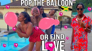 Pop The Balloon Or Find Love  Jamaica Edition [upl. by Lleral]