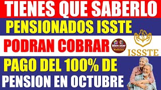 💥🎊Felicidades pensionado💣 Pago del 100 de pensión en el m es de octubre a pensionados ISSSTE 2024 [upl. by Tasiana]