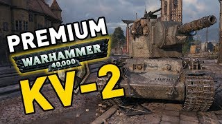 PREMIUM KV2 R  Warhammer 40000 in World of Tanks [upl. by Porte]