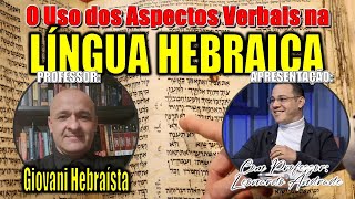 O USO DOS ASPECTOS VERBAIS NA LÍNGUA HEBRAICA  Com prof Giovane Hebraísta [upl. by Nolat]