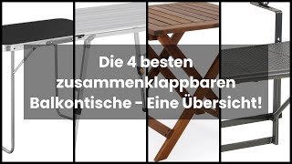 ZUSAMMENKLAPPBARER BALKONTISCH Die 4 besten zusammenklappbaren Balkontische  Eine Übersicht 💥 [upl. by Retsam589]