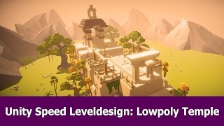 Lowpoly Speed Level Design Unity 3D Temple [upl. by Scharaga748]