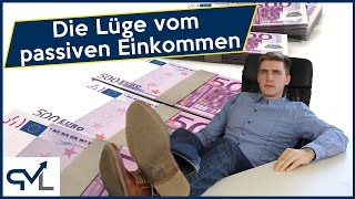 Die Lüge vom passiven Einkommen [upl. by Enyedy]