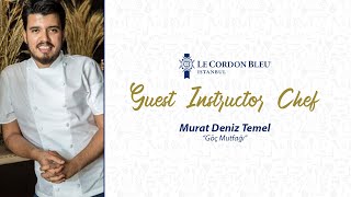 Le Cordon Bleu Guest Chef  Göç Mutfağı  Murat Deniz Temel Alaşehir Kapama [upl. by Sisson596]