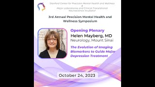 2023 Stanford Precision Mental Health amp Wellness Symposium  Opening Plenary  Dr Helen Mayberg [upl. by Nueoras353]