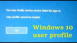 The user profile service service failed the sign in  User profile cannot be loaded windows 10 [upl. by Jill317]