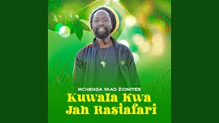 Kuwala Kwa Jah Rastafari [upl. by Beaver445]