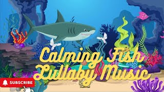 Calming Undersea Animation  Lullaby For Babies  Fish Lullaby  Baby Sleep Solutions [upl. by Elawalo]