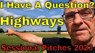 I Have A Question  Highways  Seasonal Pitches 2023 [upl. by Aynekat]