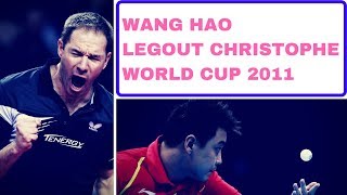 LEGOUT Christophe  WANG HAO WORLD CUP 2011 Table Tennis [upl. by Eenobe896]