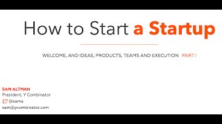 Lecture 1  How to Start a Startup Sam Altman Dustin Moskovitz [upl. by Margarete]