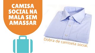 Como Dobrar Camisa Social Para Levar na Mala de Viagem Sem Amassar [upl. by Gorton542]