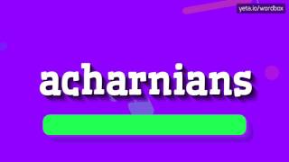 ACHARNIANS  HOW TO PRONOUNCE IT [upl. by Sarazen798]