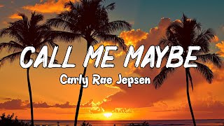 Call Me Maybe  Carly Rae Jepsen Lyrics [upl. by Glenine785]