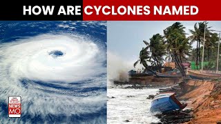 Cyclone Biparjoy This Is How Cyclones Get Their Names [upl. by Niamart360]